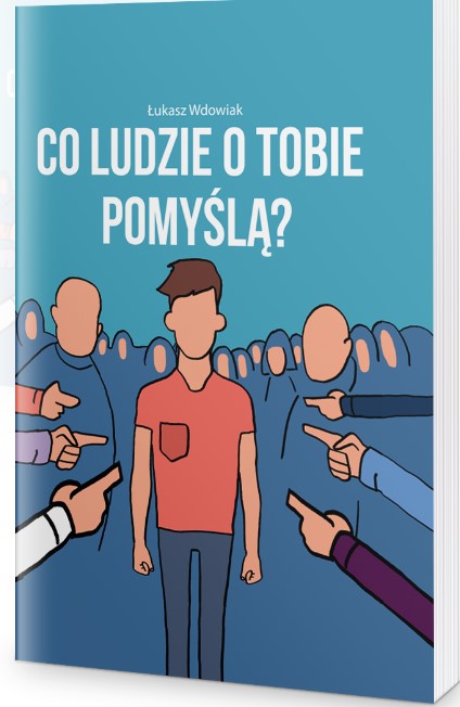 książki o rozwoju osobistym które trzeba przeczytać  wdowiak co ludzie o tobie pomyślą