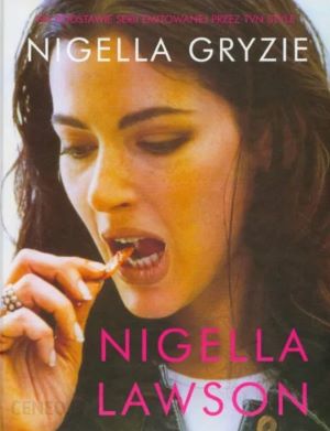 książki kulinarne które trzeba mieć - klasyczna książka Nigella Gryzie