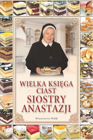 książki kucharskie top cukiernictwa - wielka księga ciast siostry anastazji